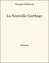 Georges Eekhoud - La Nouvelle Carthage.