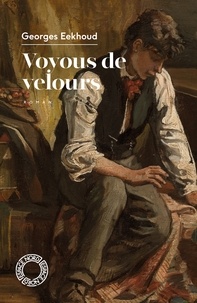 Georges Eekhoud - Voyous de velours.