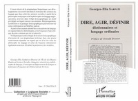 Georges-Elia Sarfati - Dire, agir, définir - Dictionnaires et langage ordinaire, critique de la raison lexicographique d'un point de vue pragmatique.