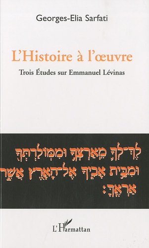L'Histoire a l'oeuvre. Trois études sur Emmanuel Lévinas