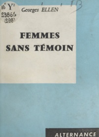 Georges Ellen - Femmes sans témoin.