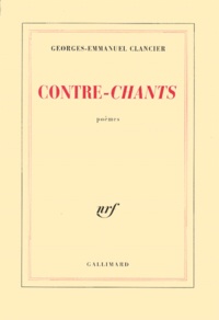 Georges-Emmanuel Clancier - Contre-chants.