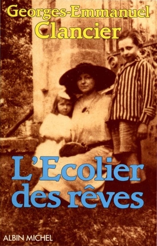 Georges-Emmanuel Clancier et Georges Emmanuel CLANCIER - L'Ecolier des rêves.