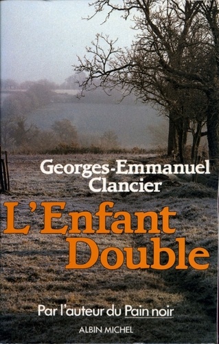 Georges-Emmanuel Clancier et Georges Emmanuel CLANCIER - L'Enfant double.