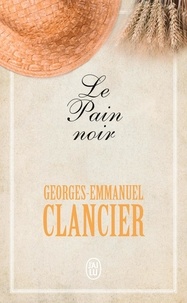 Georges-Emmanuel Clancier - Le Pain noir Tome 1 : .