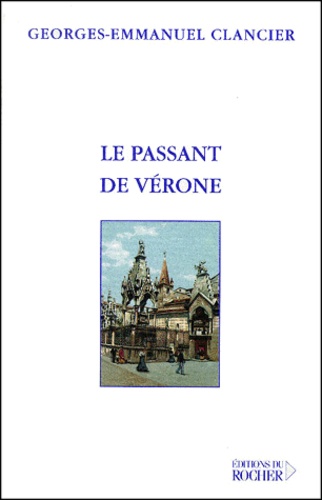 Georges-Emmanuel Clancier - Le Passant De Verone Suivi De Lettre De Lisbonne. Lettre D'Helsinki. Lettre De Nankin.