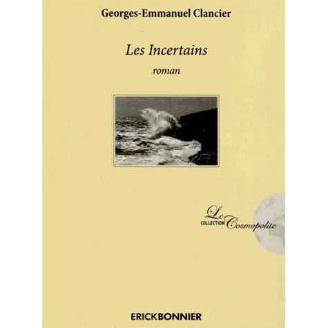 Georges-Emmanuel Clancier - Les Incertains.
