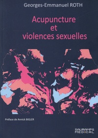 Georges-Emmanuel Roth - Acupunture et violences sexuelles.