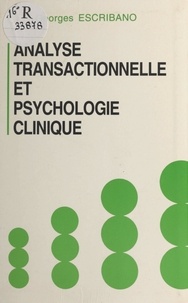 Georges Escribano - Analyse transactionnelle et psychologie clinique.