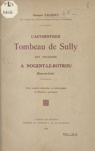 L'authentique tombeau de Sully est toujours à Nogent-le-Rotrou (Eure-et-Loir)