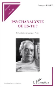 Psychanalyste, où es-tu ?