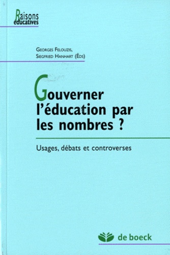 Georges Felouzis et Siegfried Hanhart - Gouverner l'éducation par les nombres ? - Usages, débats et controverses.