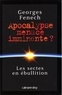 Georges Fenech - Apocalypse : menace imminente ? - Les Sectes en ébullition.