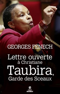Georges Fenech - Lettre ouverte à Christiane Taubira, garde des sceaux.