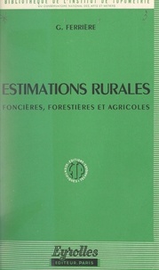 Georges Ferrière et  Institut de topométrie du Cons - Estimations rurales - Foncières, forestières et agricoles.