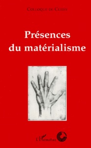 Georges Festa et  Collectif - PRESENCES DU MATERIALISME. - Colloque international de Cerisy du 11 au 18 août 1990.