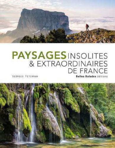 Paysages insolites et extraordinaires de France 4e édition