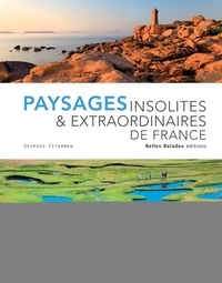 Georges Feterman - Paysages insolites & extraordinaires de France.