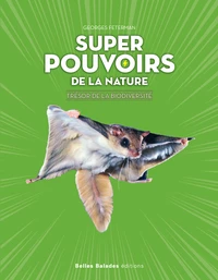 Super pouvoirs de la nature : tresor de la biodiversite