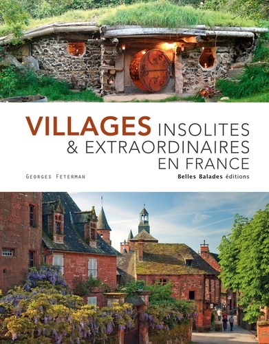 Georges Feterman - Villages insolites & extraordinaires en France.