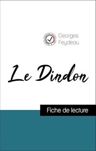 Georges Feydeau - Analyse de l'œuvre : Le Dindon (résumé et fiche de lecture plébiscités par les enseignants sur fichedelecture.fr).