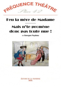 Georges Feydeau - Feu la mère de madame.