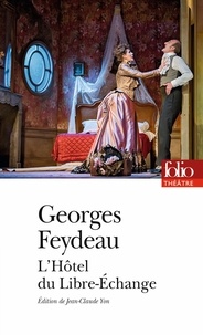 Georges Feydeau et Maurice Desvallieres - L'Hôtel du Libre-Echange.