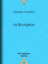 Georges Feydeau - Le Bourgeon.
