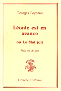 Georges Feydeau - Léonie est en avance ou Le mal joli.