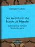 Georges Feydeau - Les Aventures du Baron de Féreste - Comment se forment les jeunes gens.