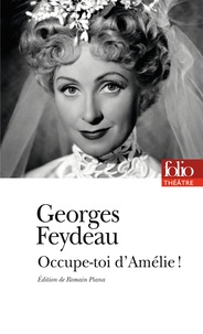 Georges Feydeau - Occupe-toi d'Amélie !.