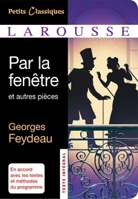 Georges Feydeau - Par la fenêtre et autres pièces.