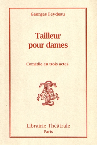 Georges Feydeau - Tailleur pour dames.