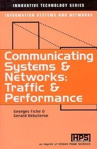 Georges Fiche et Gérard Hébuterne - Communicating systems & networks: traffic & performance.