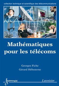 Georges Fiche et Gérard Hébuterne - Mathématiques pour les télécoms.