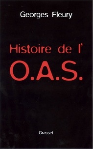 Georges Fleury - Histoire de l'OAS.