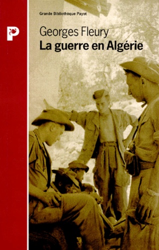 Georges Fleury - La Guerre En Algerie.