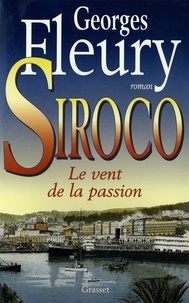Georges Fleury - Siroco - Le vent de la passion.