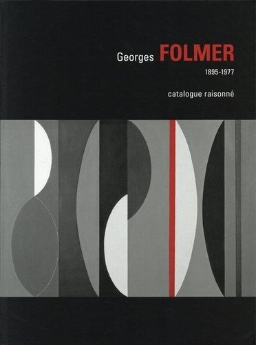 Georges Folmer - Georges Folmer. Catalogue raisonné.