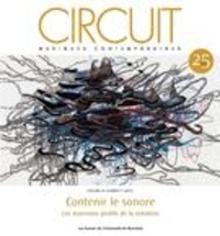 Georges Forget et Caroline Traube - Circuit. Vol. 25 No. 1,  2015 - Contenir le sonore.