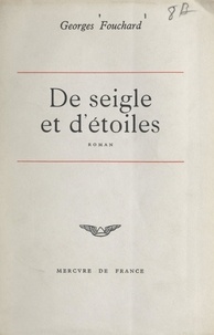 Georges Fouchard - De seigle et d'étoiles.