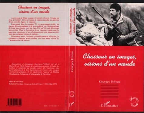 Georges Foveau - Chasseur en images, visions d'un monde.