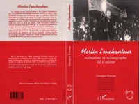 Merlin l'enchanteur, scénariste et scénographe d'"Excalibur"