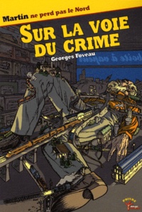 Georges Foveau - Sur la voie du crime.
