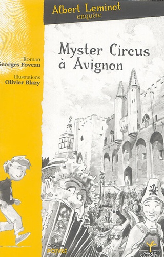 Georges Foveau - Une enquête d'Albert Leminot  : Mister Circus à Avignon.