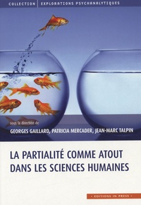 Georges Gaillard et Patricia Mercader - La partialité comme atout dans les sciences humaines.