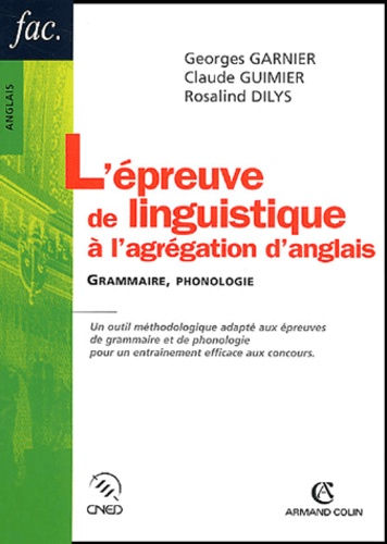 Georges Garnier et Claude Guimier - L'épreuve de linguistique à l'agrégation d'anglais - Grammaire, phonologie.