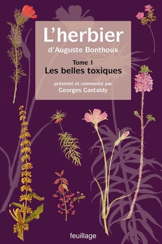 L'herbier d'Auguste Bonthoux. Tome 1, Les belles toxiques