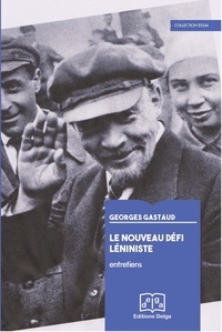 Georges Gastaud - Le nouveau défi léniniste.