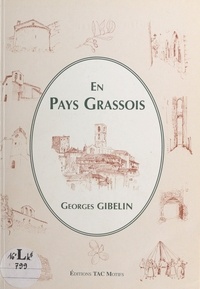 Georges Gibelin - En Pays Grassois.